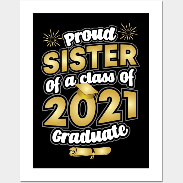 Proud Sister of a 2021 Graduate Graduation Wall Art by aneisha